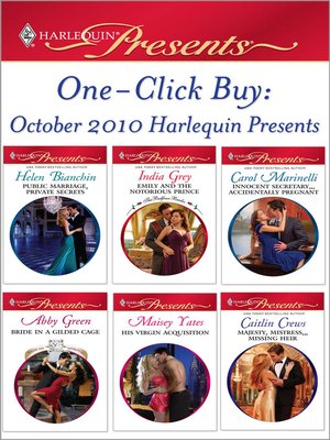 cover image of October 2010 Harlequin Presents: Public Marriage, Private Secrets\Emily and the Notorious Prince\Innocent Secretary...Accidentally Pregnant\Bride in a Guilded Cage\His Virgin Acquisition\Majesty, Mistress...Missing Heir
